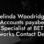 Melinda Woodridge, Accounts payabe Specialist at BET Networks Contact Details