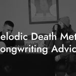 Melodic Death Metal Songwriting Advice