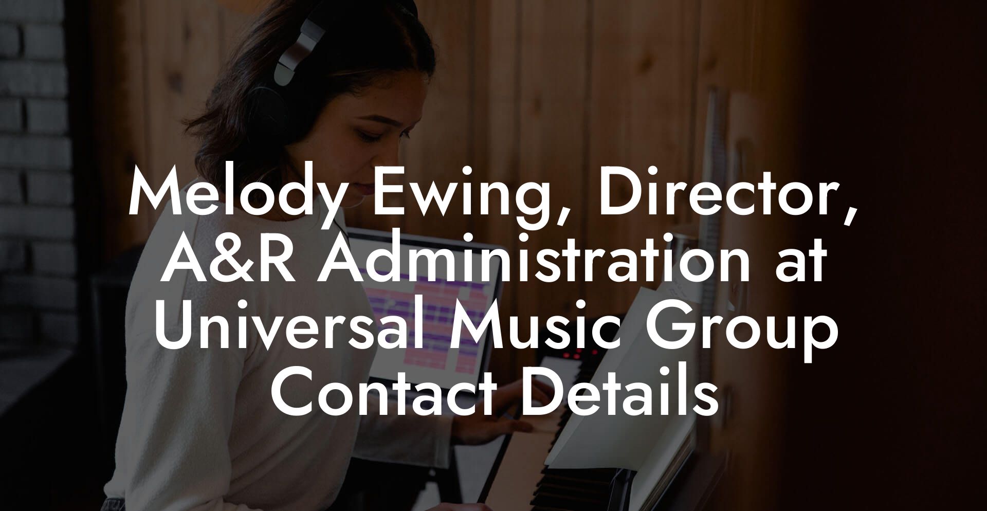 Melody Ewing, Director, A&R Administration at Universal Music Group Contact Details