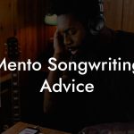 Mento Songwriting Advice