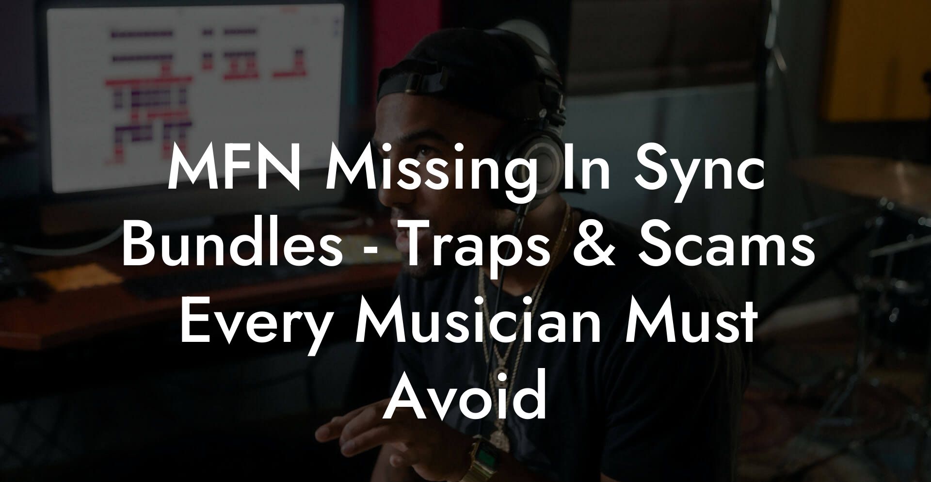 MFN Missing In Sync Bundles - Traps & Scams Every Musician Must Avoid