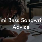 Miami Bass Songwriting Advice