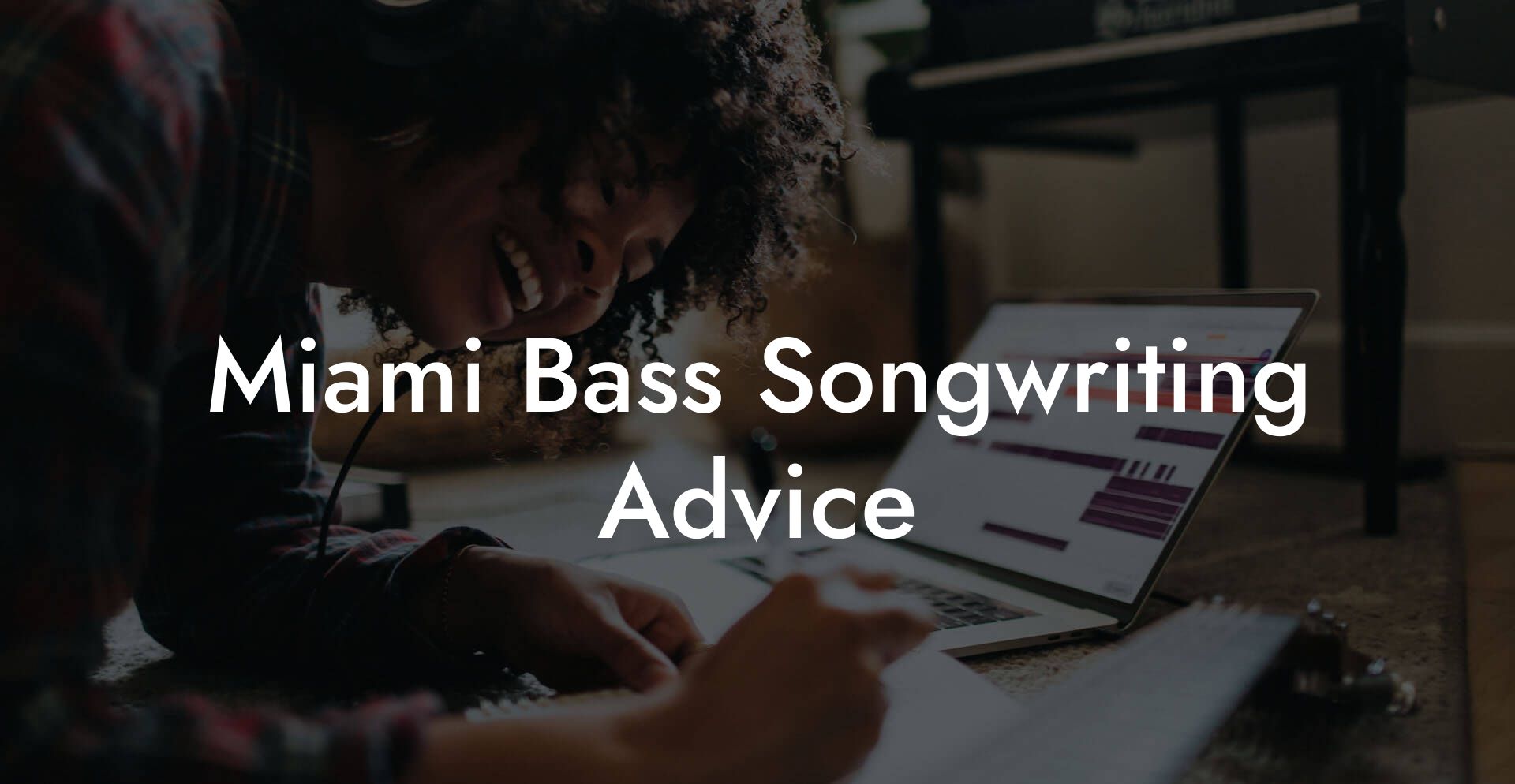 Miami Bass Songwriting Advice