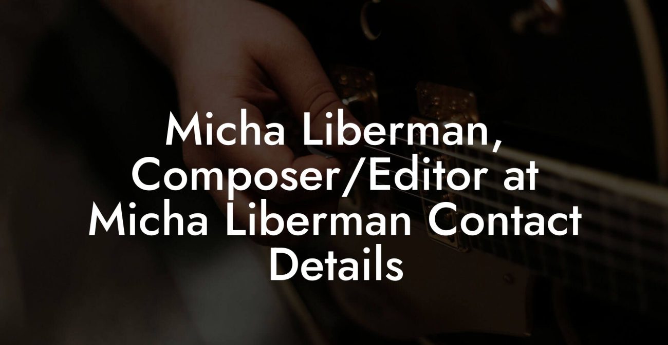 Micha Liberman, Composer/Editor at Micha Liberman Contact Details