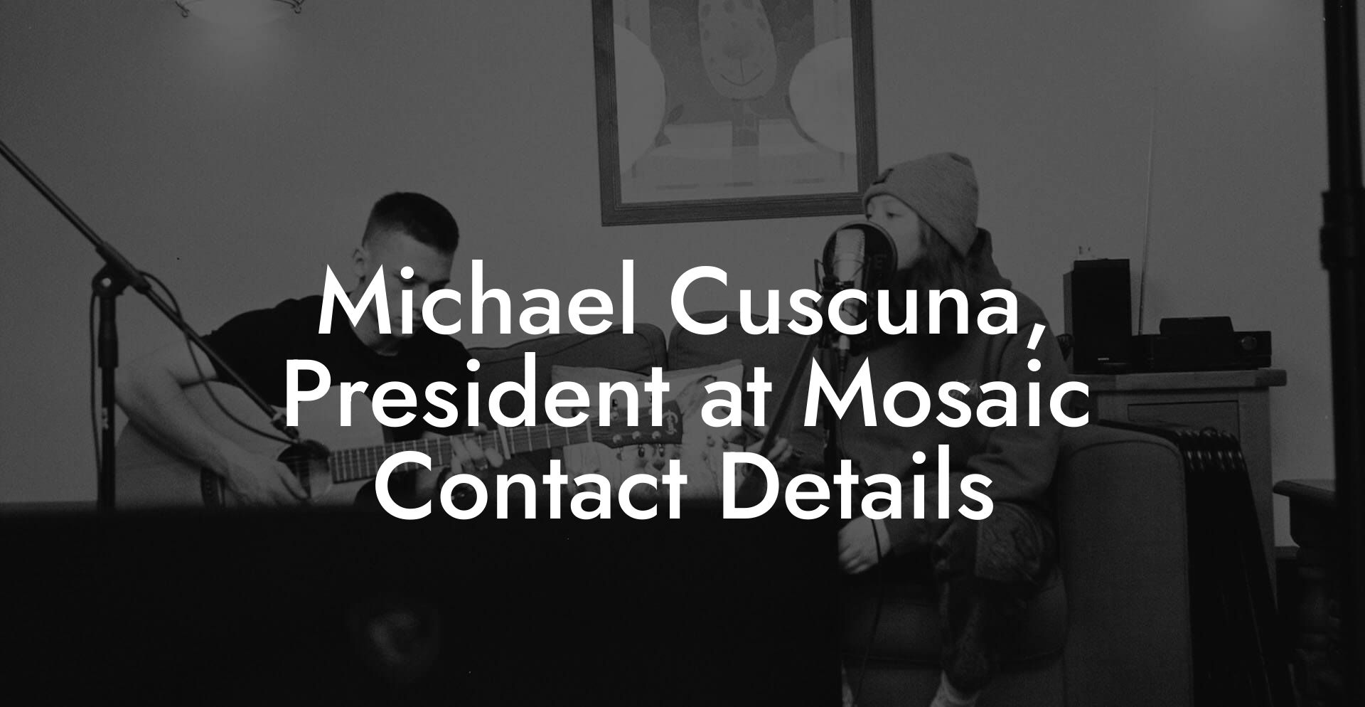 Michael Cuscuna, President at Mosaic Contact Details