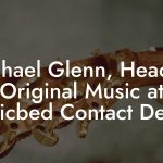 Michael Glenn, Head of Original Music at Musicbed Contact Details