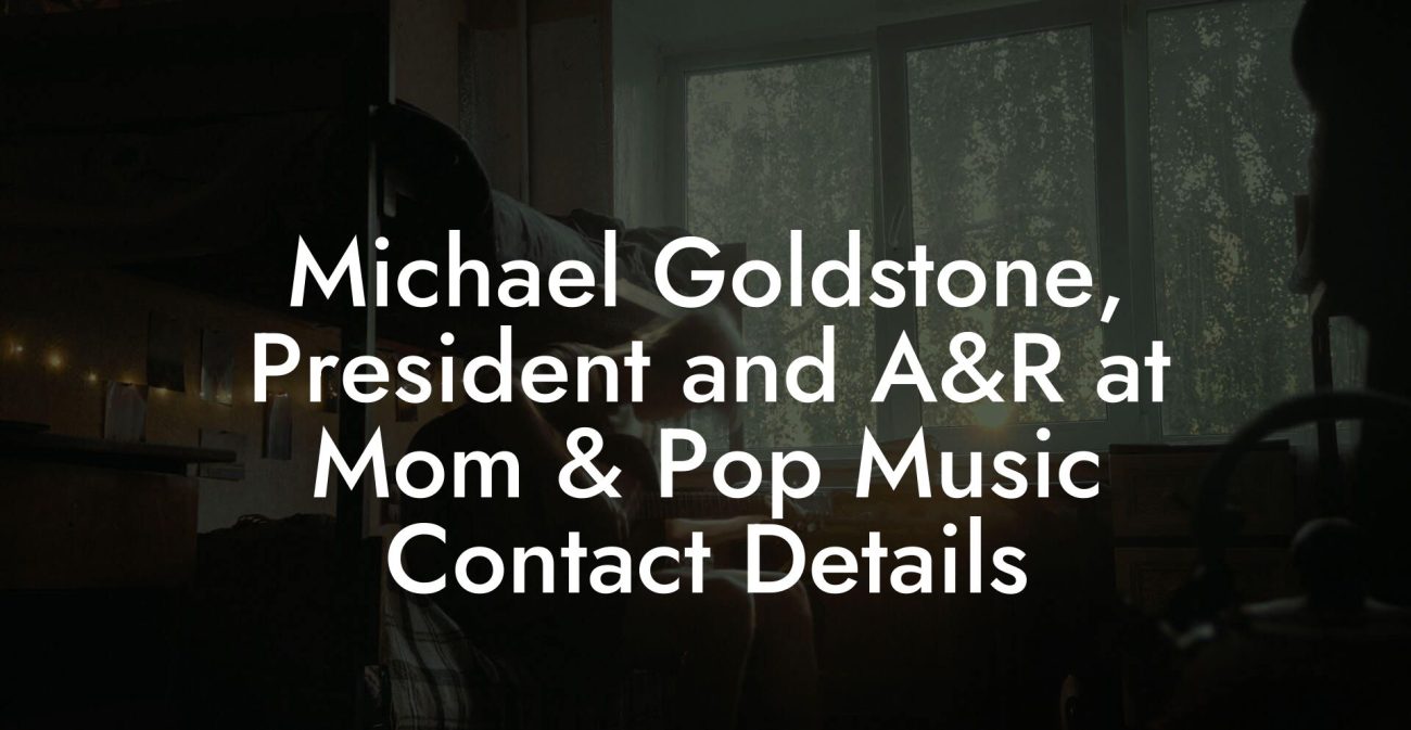 Michael Goldstone, President and A&R at Mom & Pop Music Contact Details