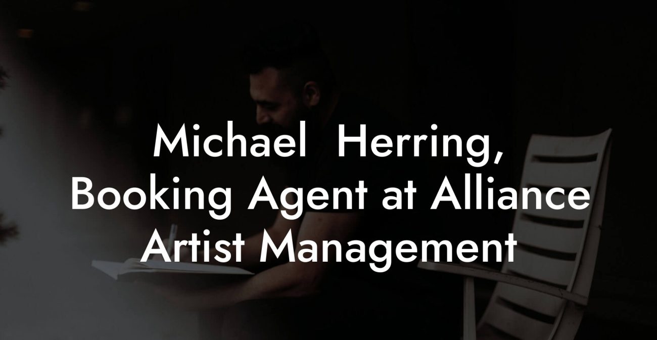 Michael  Herring, Booking Agent at Alliance Artist Management