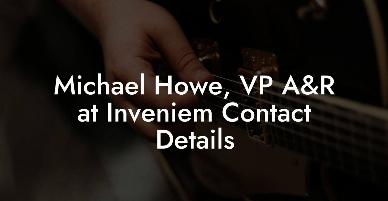 Michael Howe, VP A&R at Inveniem Contact Details