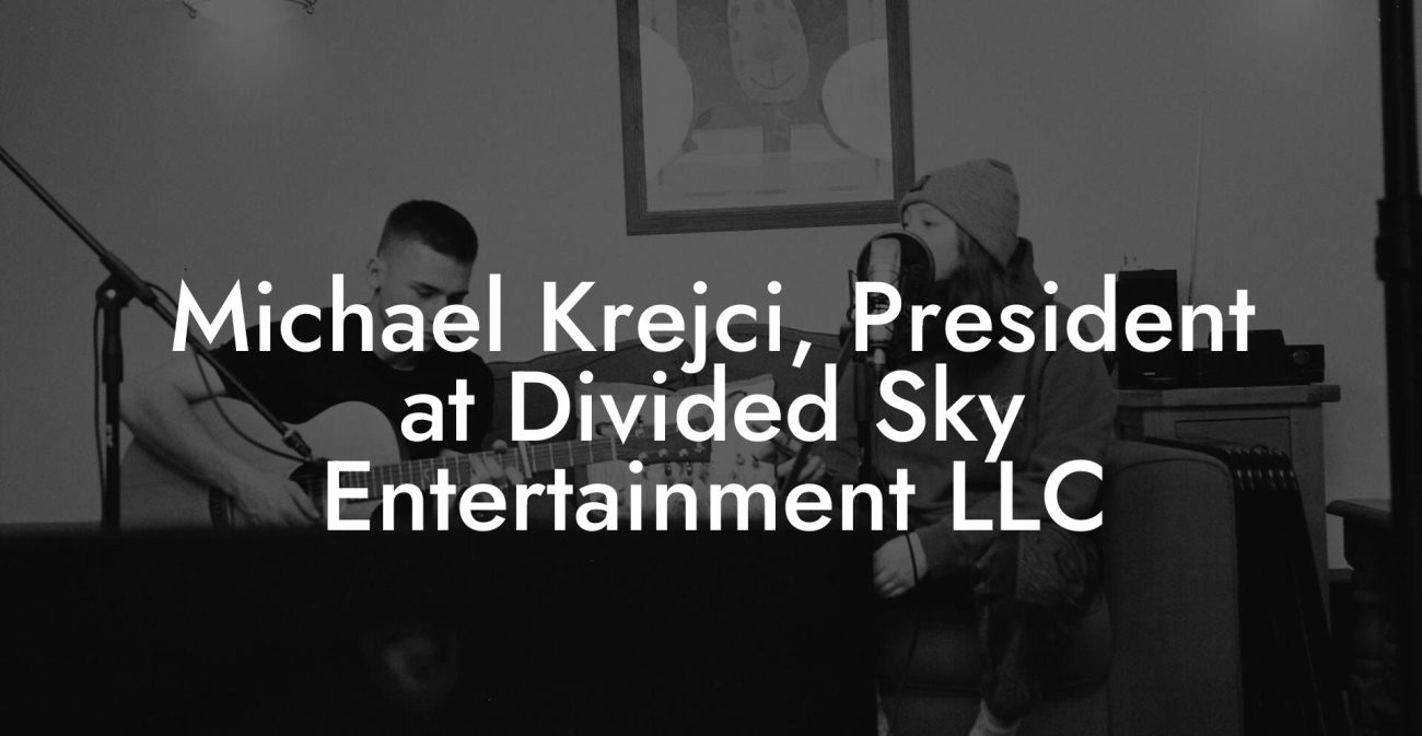 Michael Krejci, President at Divided Sky Entertainment LLC