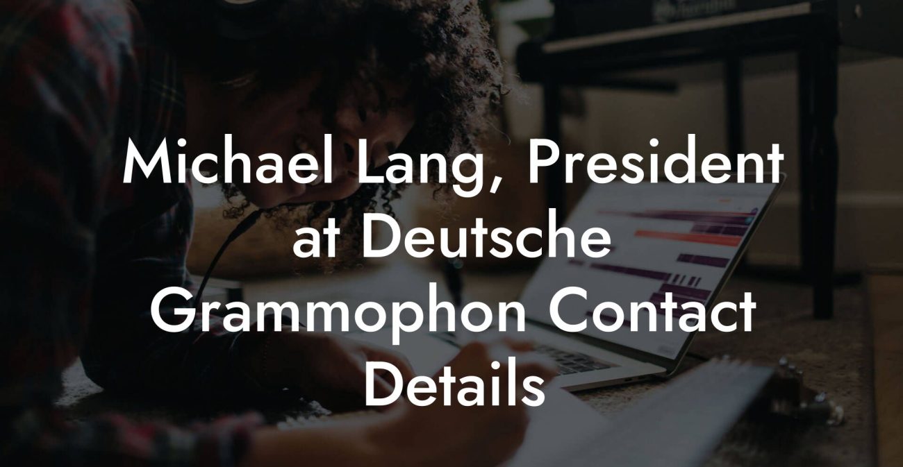 Michael Lang, President at Deutsche Grammophon Contact Details