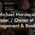 Michael  Mordecai, Founder, owner at BBA Management & Booking