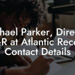 Michael Parker, Director - A&R at Atlantic Records Contact Details
