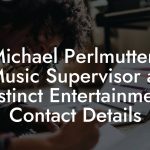 Michael Perlmutter, Music Supervisor at Instinct Entertainment Contact Details
