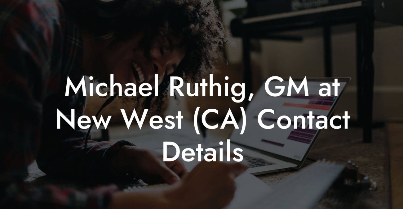 Michael Ruthig, GM at New West (CA) Contact Details