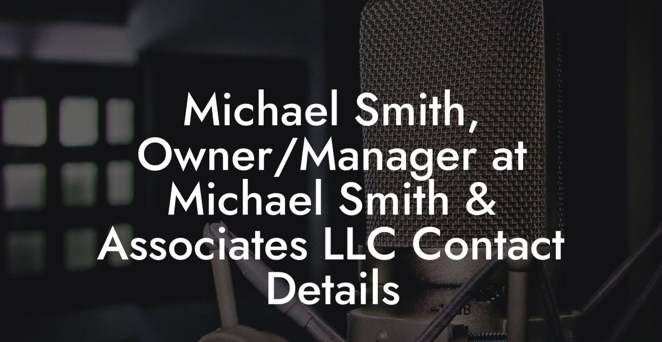 Michael Smith, Owner/Manager at Michael Smith & Associates LLC Contact Details