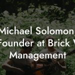 Michael Solomon, Co-Founder at Brick Wall Management