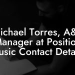 Michael Torres, A&R Manager at Position Music Contact Details