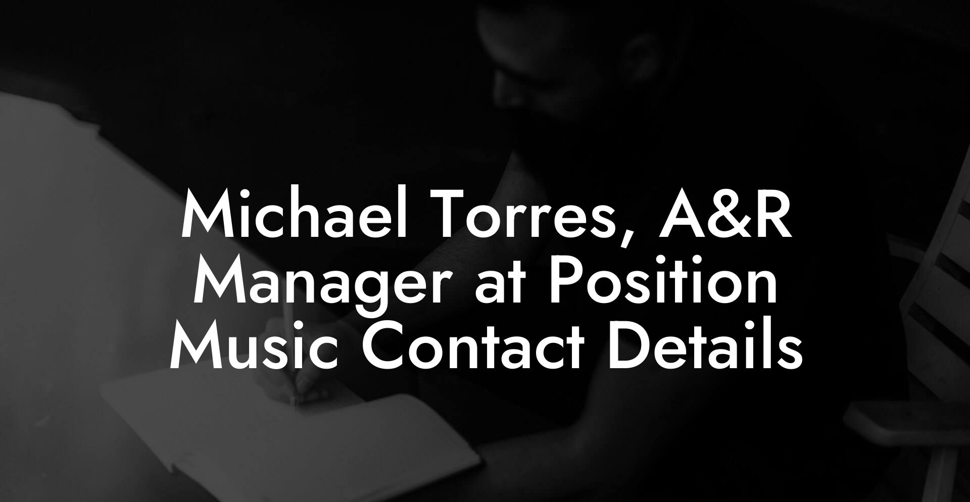 Michael Torres, A&R Manager at Position Music Contact Details