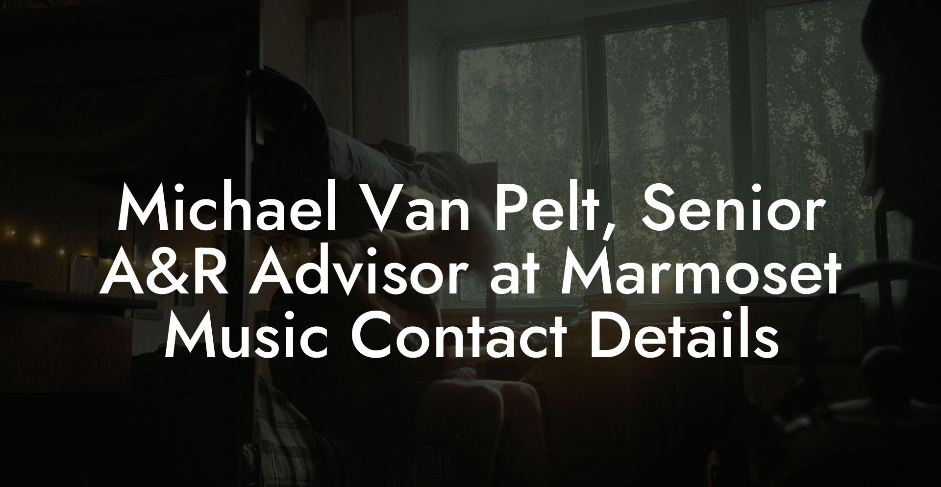 Michael Van Pelt, Senior A&R Advisor at Marmoset Music Contact Details