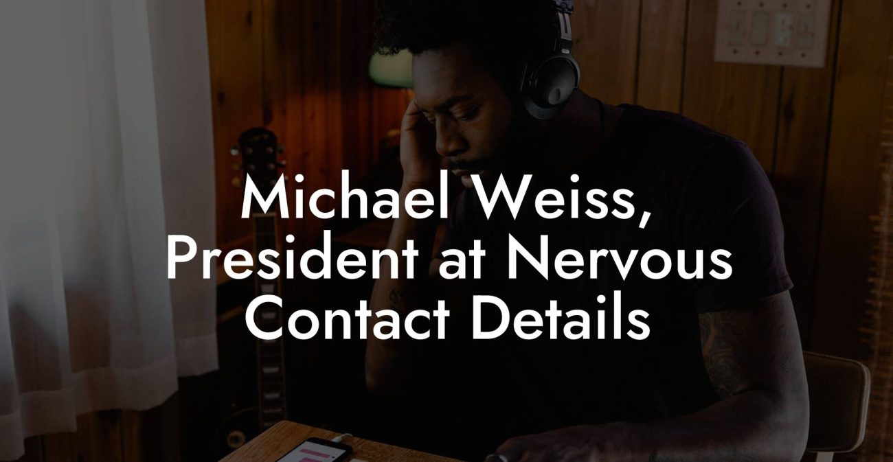 Michael Weiss, President at Nervous Contact Details