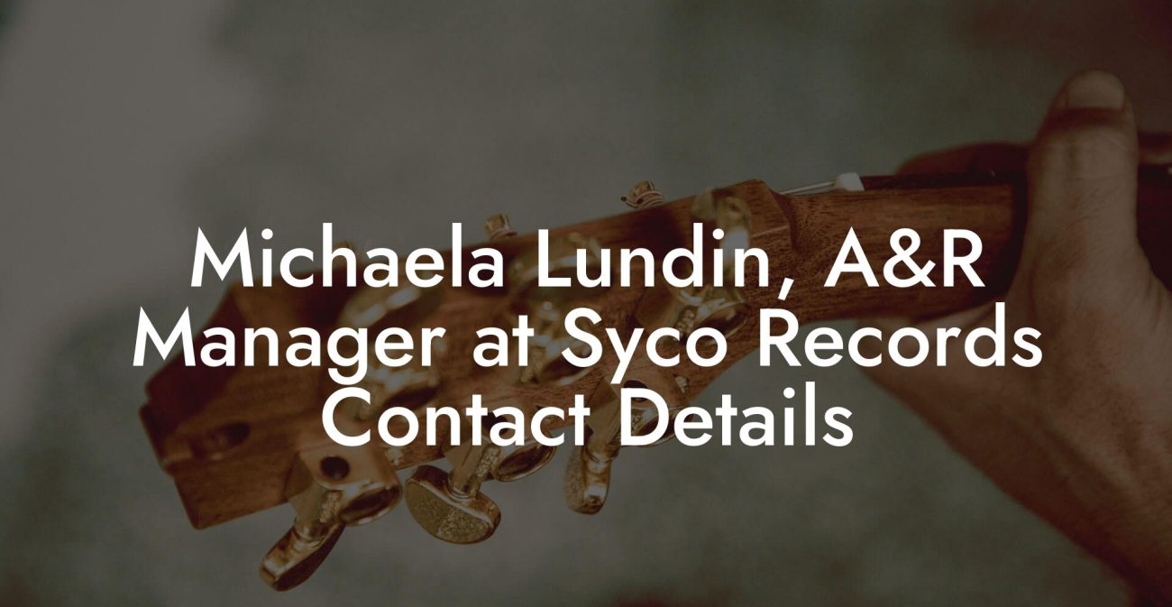 Michaela Lundin, A&R Manager at Syco Records Contact Details