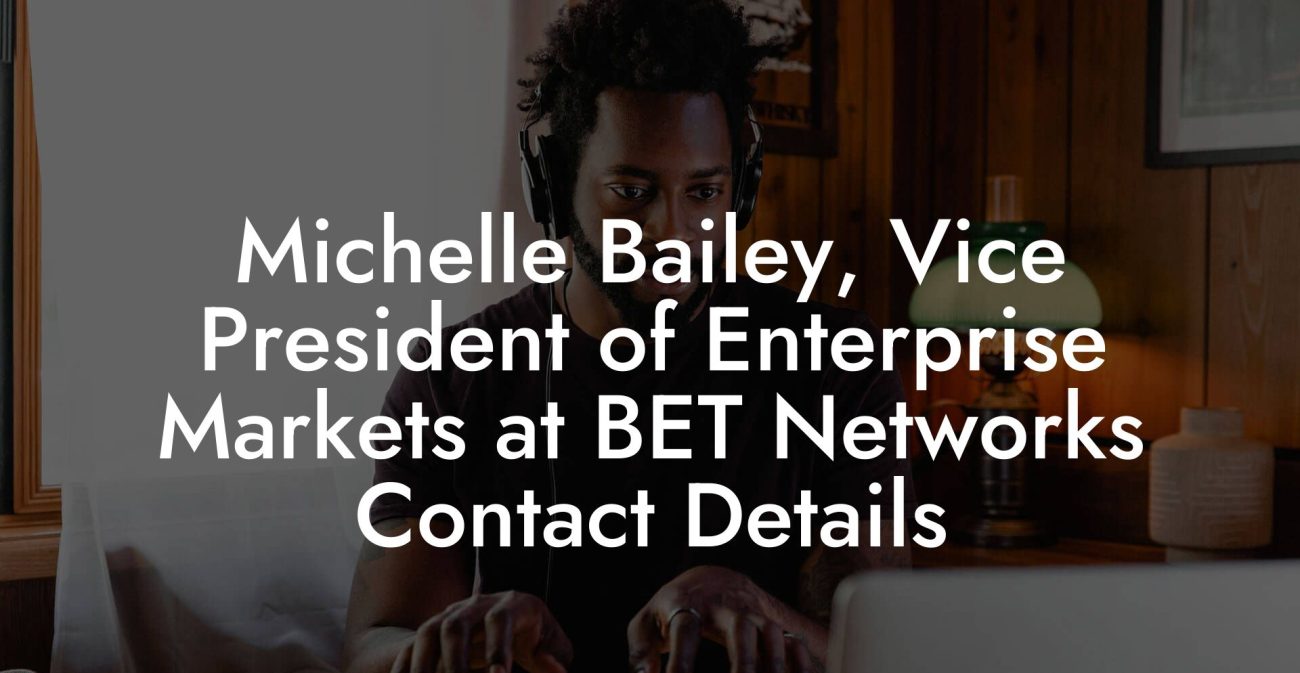 Michelle Bailey, Vice President of Enterprise Markets at BET Networks Contact Details