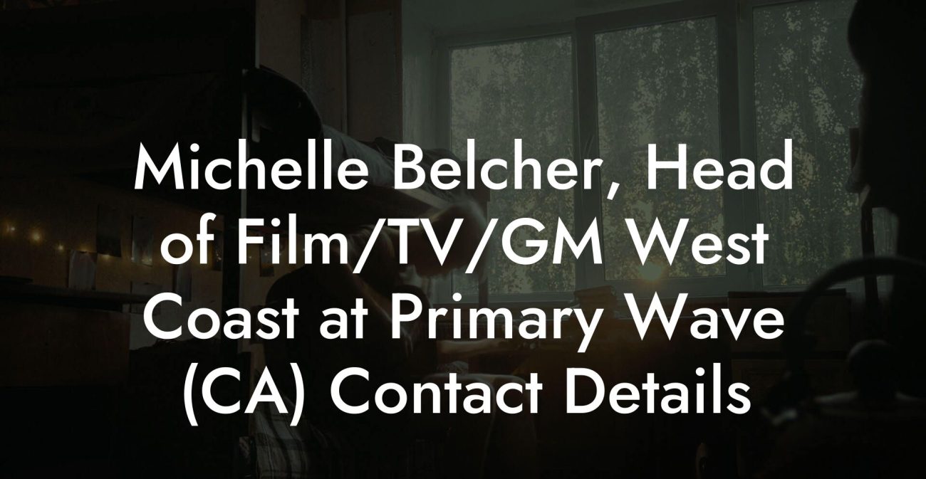 Michelle Belcher, Head of Film/TV/GM West Coast at Primary Wave (CA) Contact Details