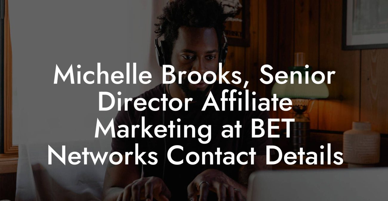 Michelle Brooks, Senior Director Affiliate Marketing at BET Networks Contact Details