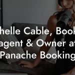 Michelle Cable, Booking agent & Owner at Panache Booking