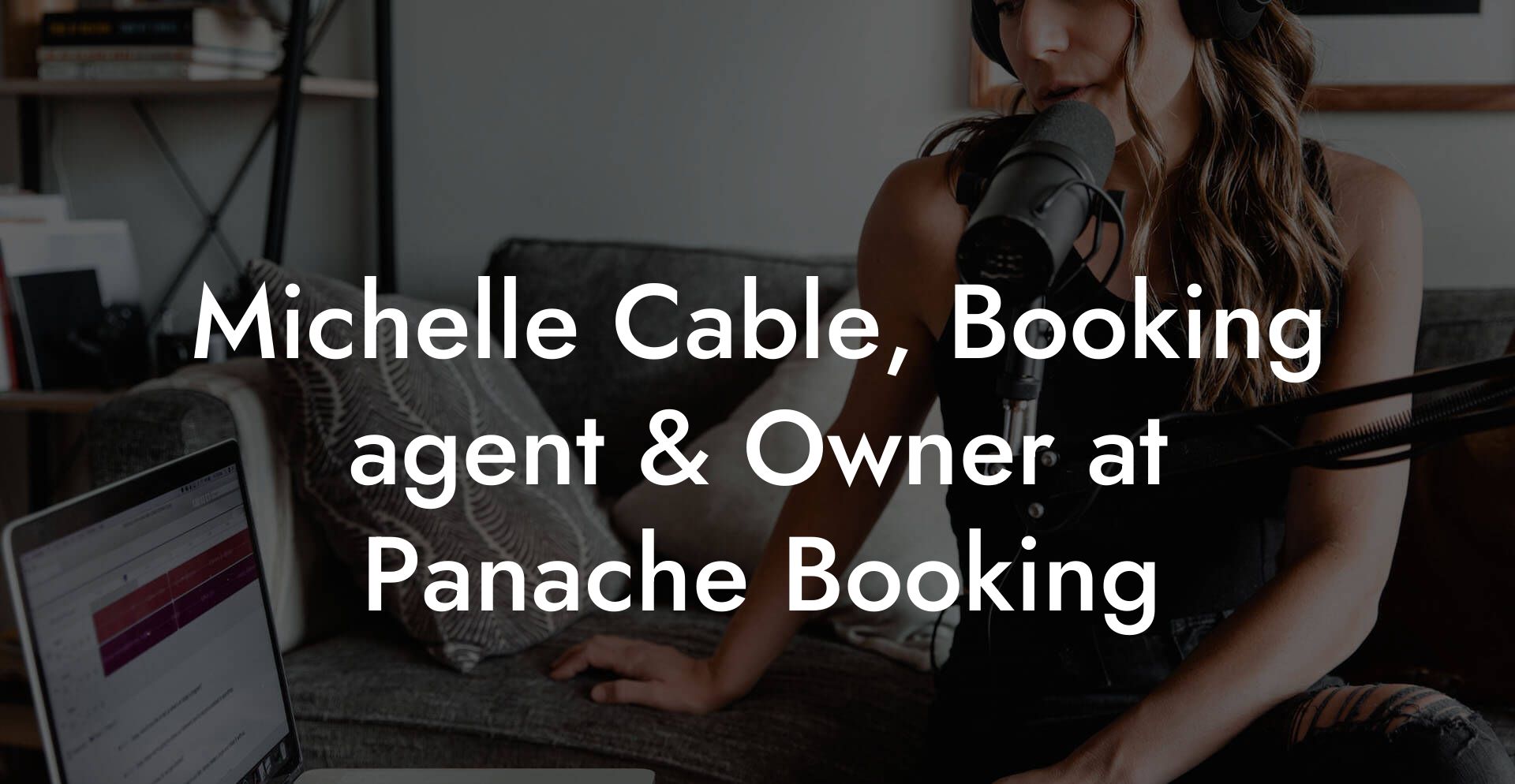 Michelle Cable, Booking agent & Owner at Panache Booking