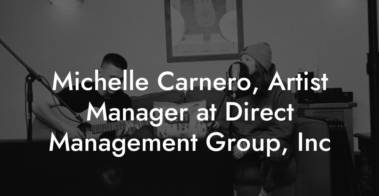 Michelle Carnero, Artist Manager at Direct Management Group, Inc