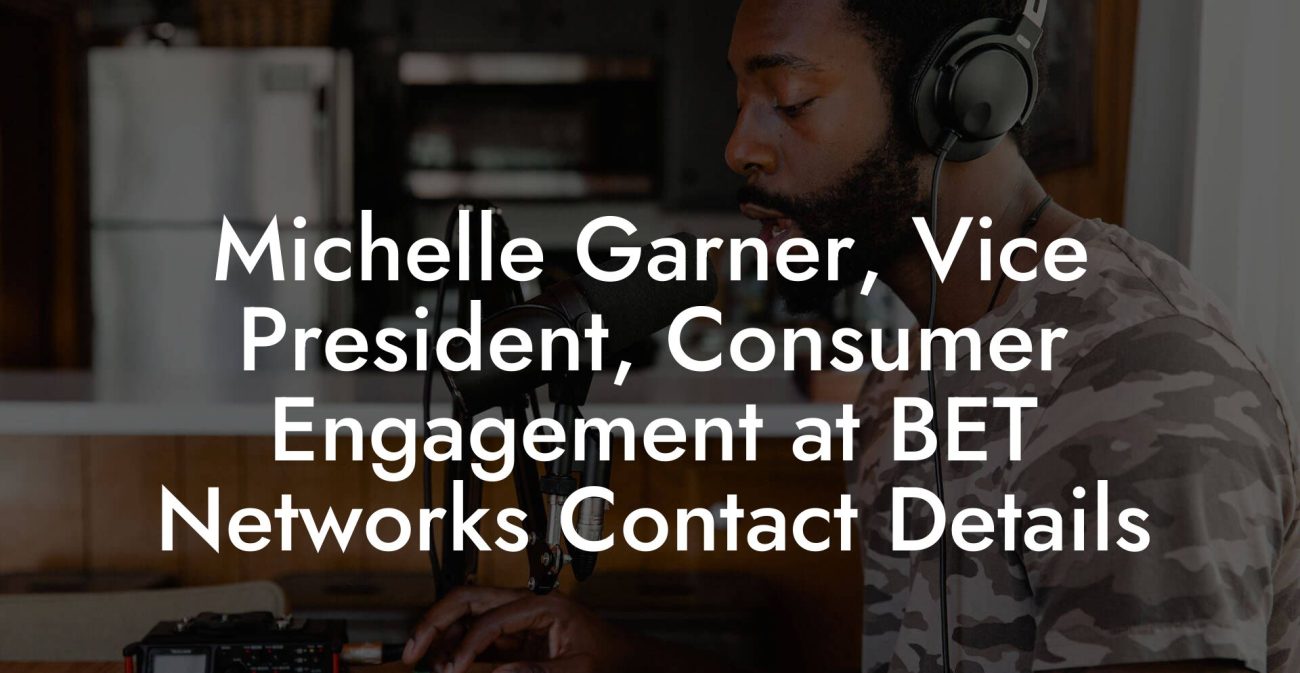 Michelle Garner, Vice President, Consumer Engagement at BET Networks Contact Details