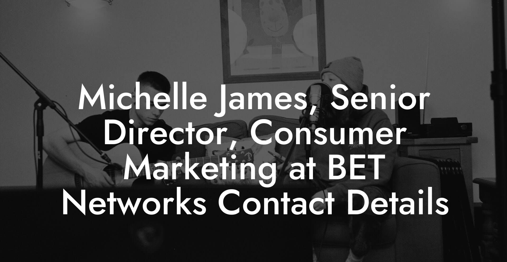 Michelle James, Senior Director, Consumer Marketing at BET Networks Contact Details