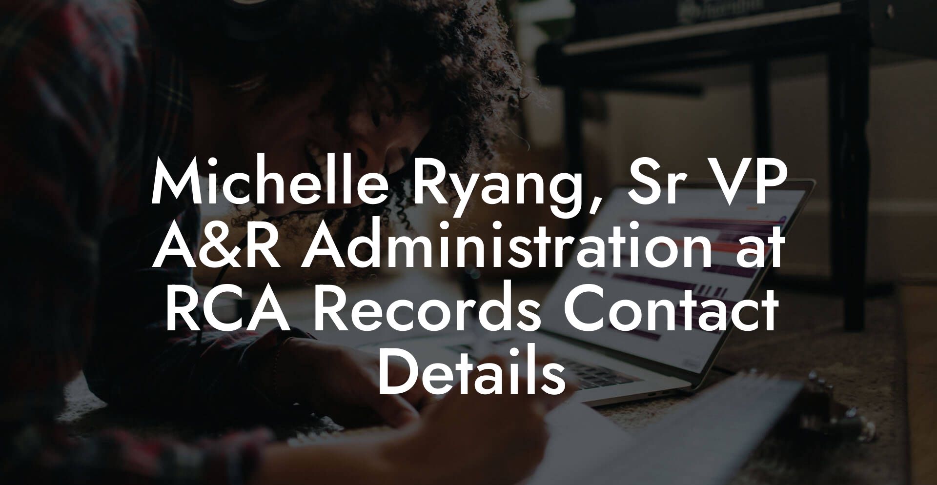 Michelle Ryang, Sr VP A&R Administration at RCA Records Contact Details