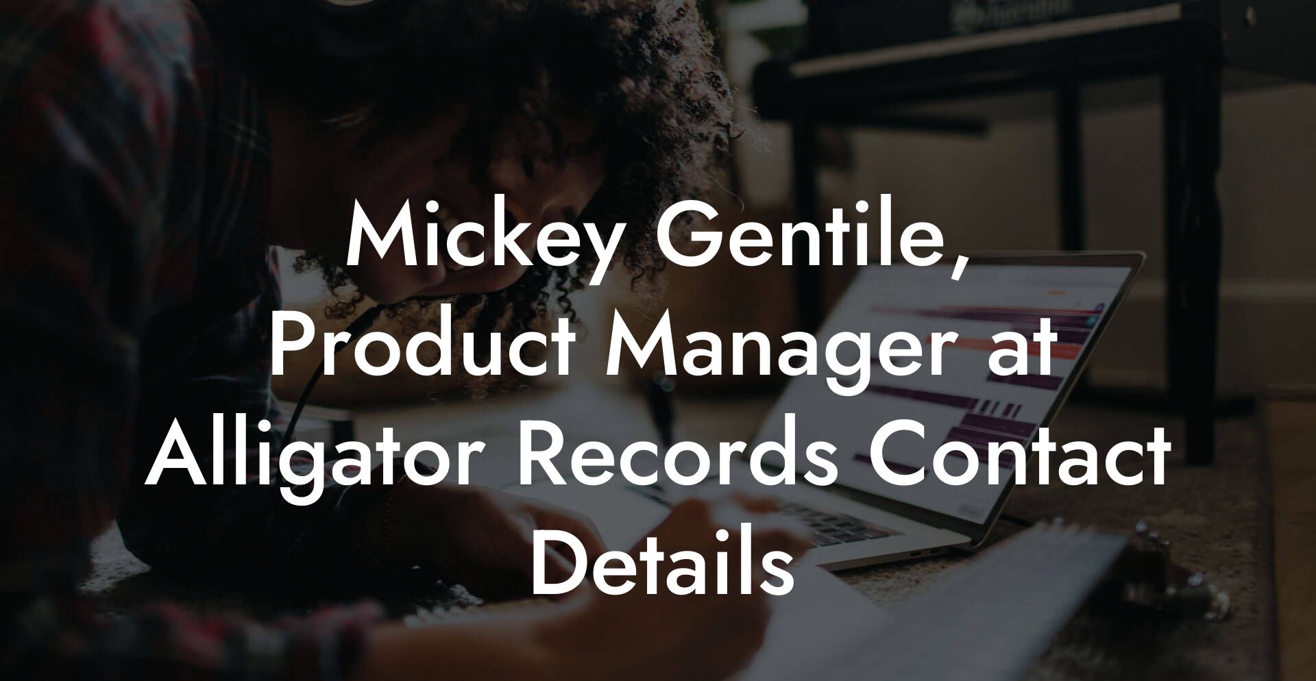 Mickey Gentile, Product Manager at Alligator Records Contact Details