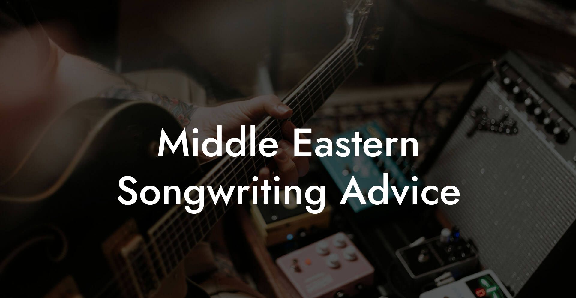 Middle Eastern Songwriting Advice