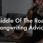 Middle Of The Road Songwriting Advice