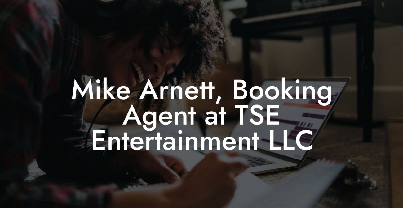 Mike Arnett, Booking Agent at TSE Entertainment LLC