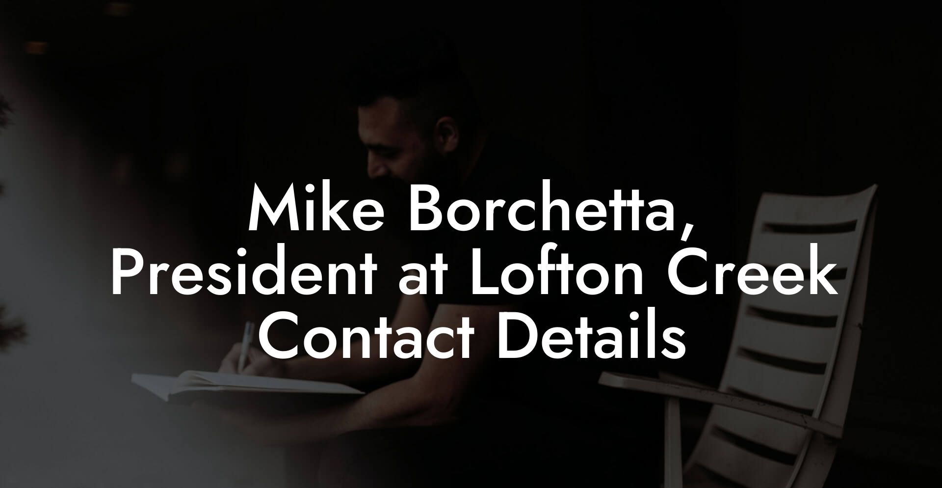 Mike Borchetta, President at Lofton Creek Contact Details