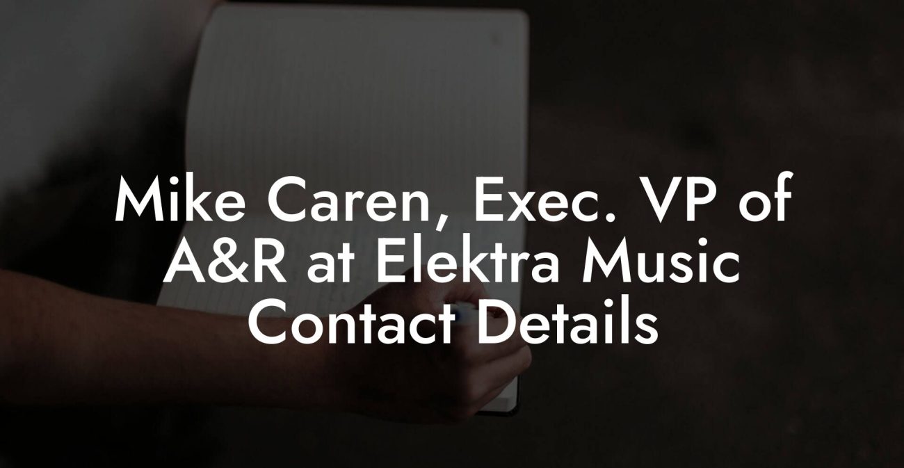 Mike Caren, Exec. VP of A&R at Elektra Music Contact Details