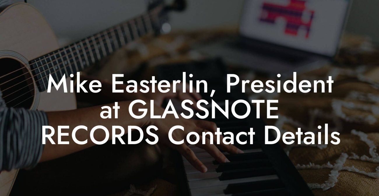 Mike Easterlin, President at GLASSNOTE RECORDS Contact Details