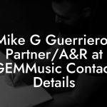 Mike G Guerriero, Partner/A&R at GEMMusic Contact Details