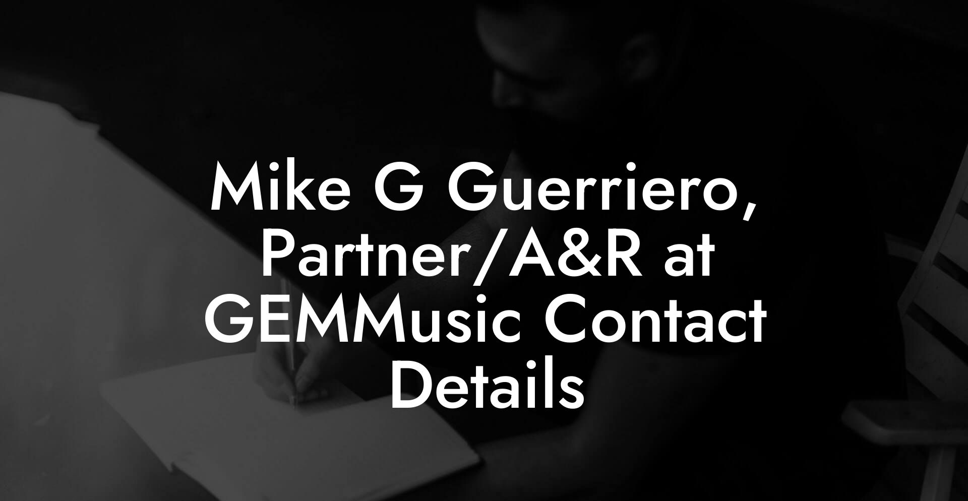 Mike G Guerriero, Partner/A&R at GEMMusic Contact Details