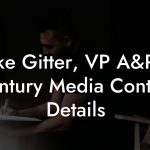 Mike Gitter, VP A&R at Century Media Contact Details