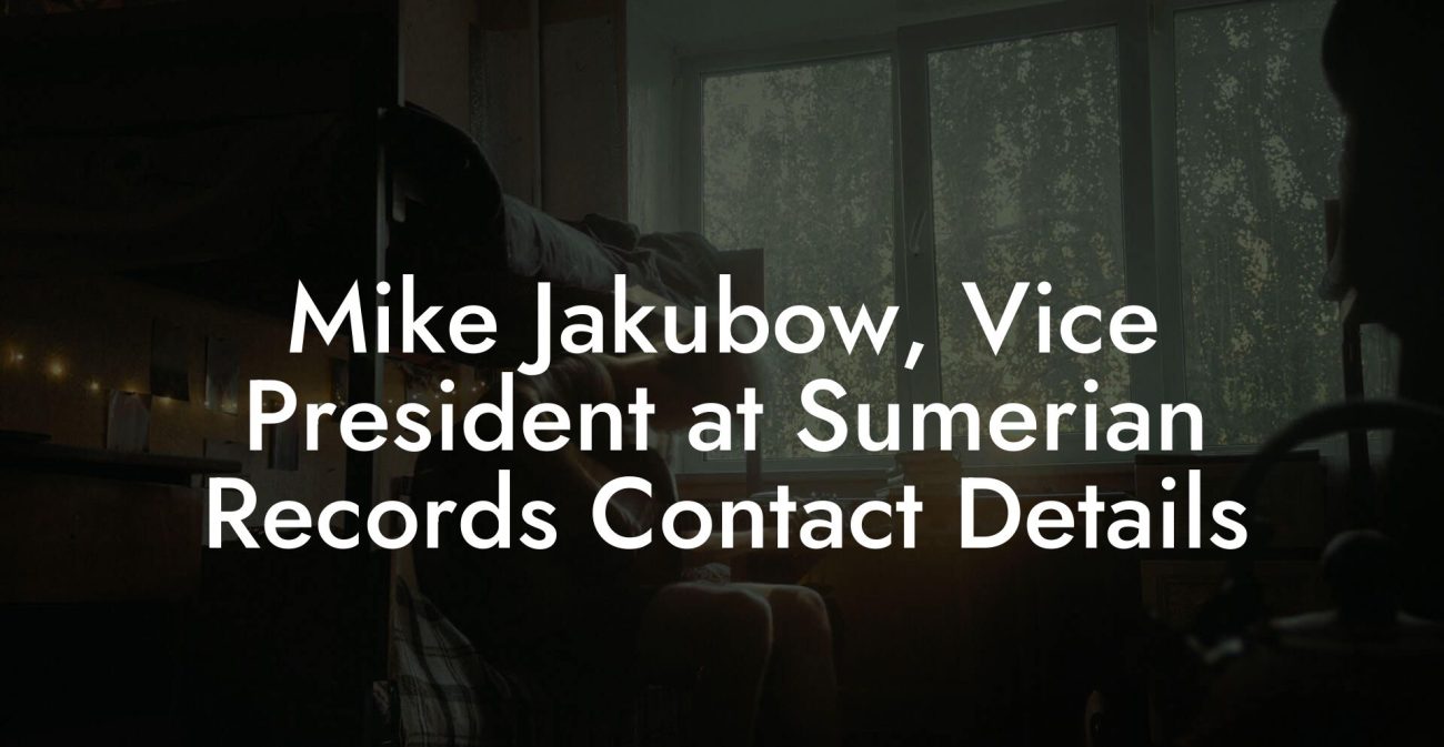 Mike Jakubow, Vice President at Sumerian Records Contact Details