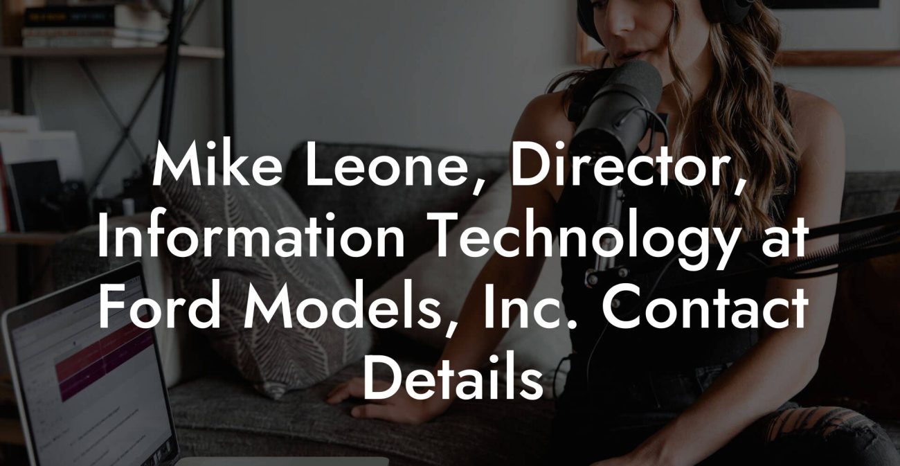 Mike Leone, Director, Information Technology at Ford Models, Inc. Contact Details