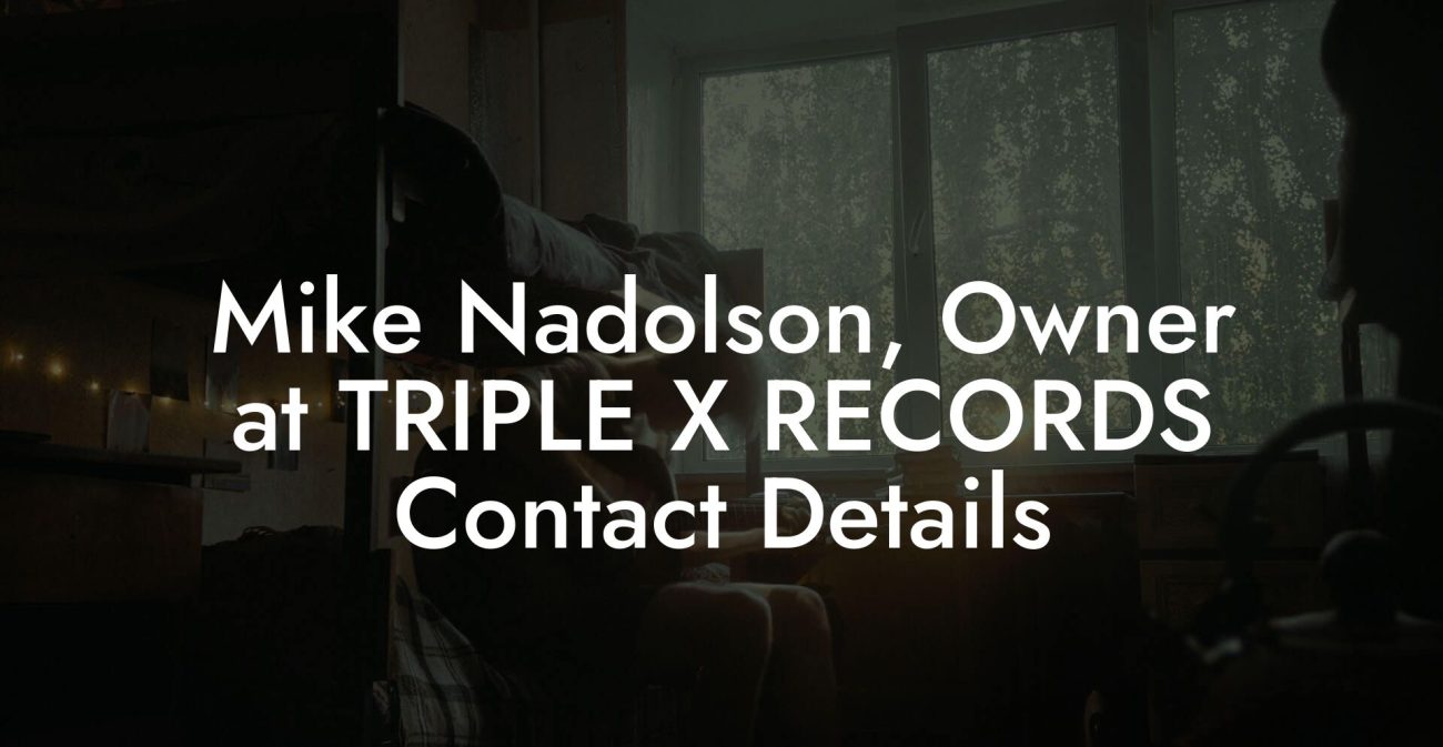 Mike Nadolson, Owner at TRIPLE X RECORDS Contact Details