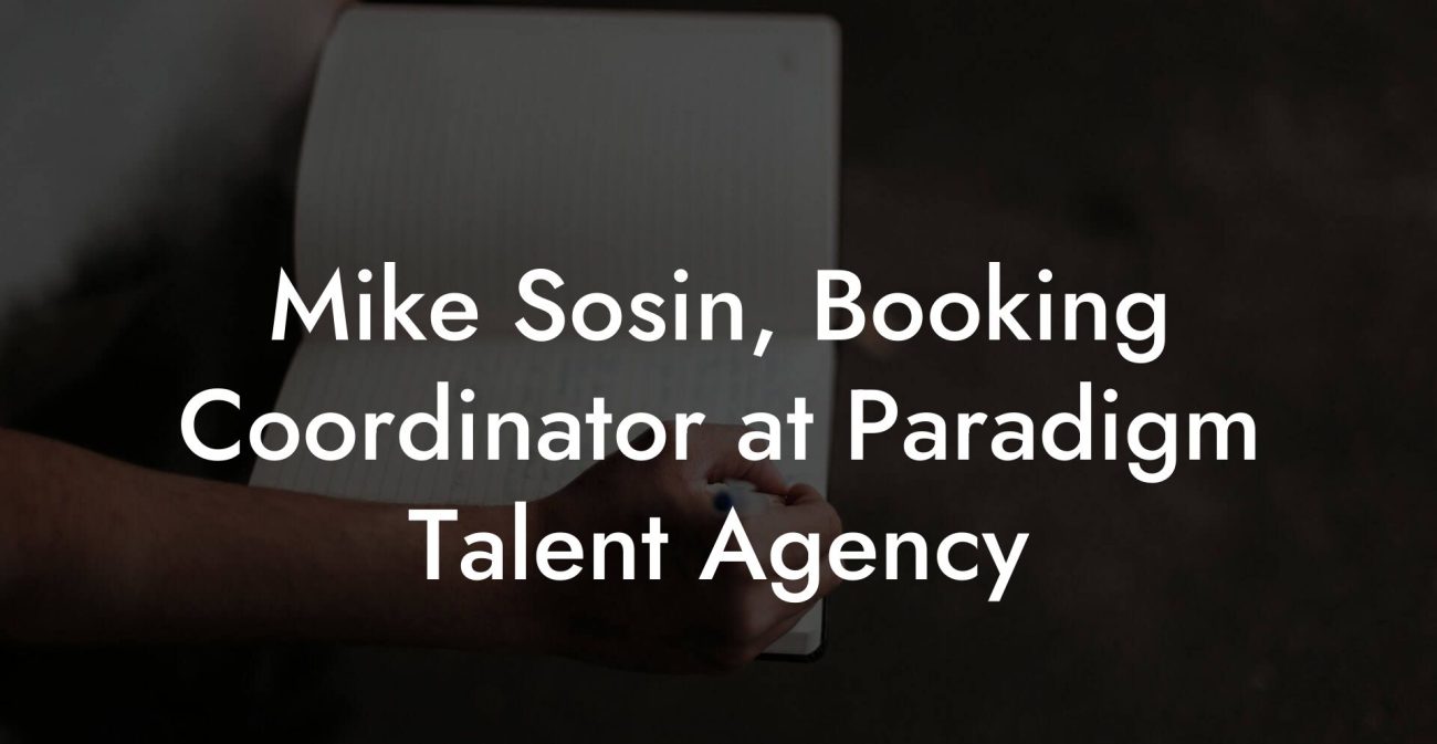 Mike Sosin, Booking Coordinator at Paradigm Talent Agency