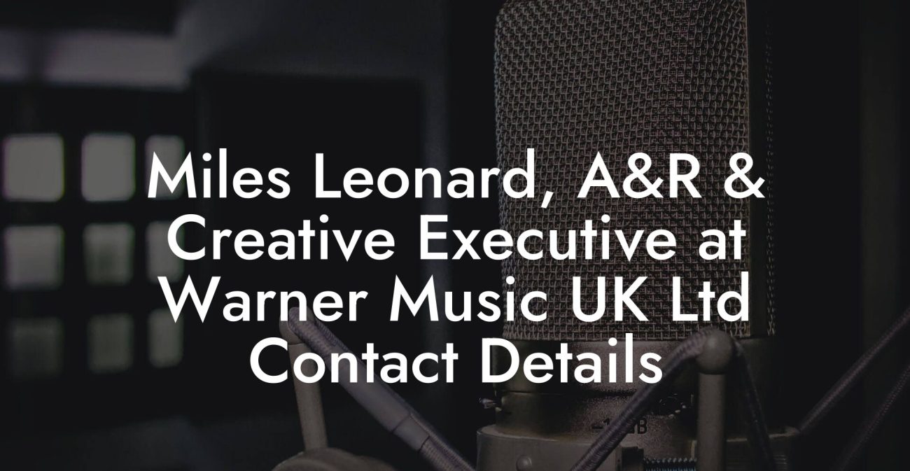 Miles Leonard, A&R & Creative Executive at Warner Music UK Ltd Contact Details